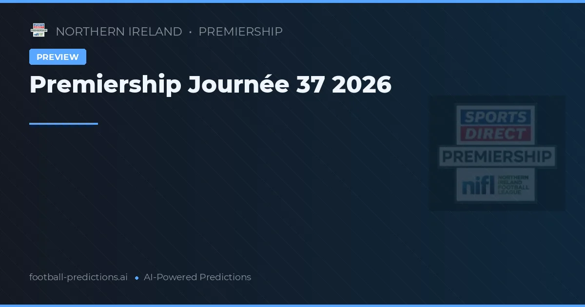 Premiership Journée 37 2026