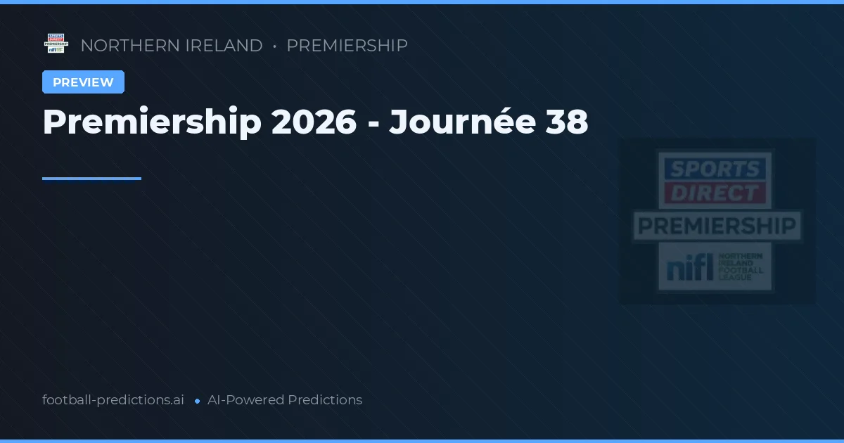 Premiership 2026 - Journée 38