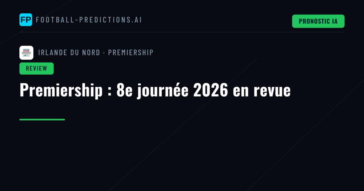 Premiership : 8e journée 2026 en revue