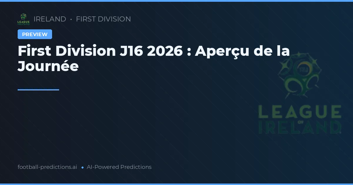 First Division J16 2026 : Aperçu de la Journée