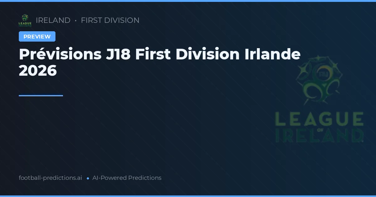 Prévisions J18 First Division Irlande 2026