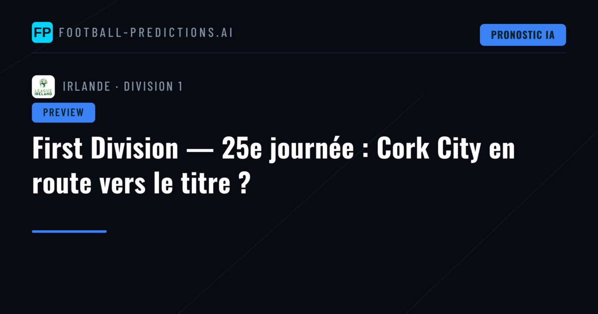First Division — 25e journée : Cork City en route vers le titre ?