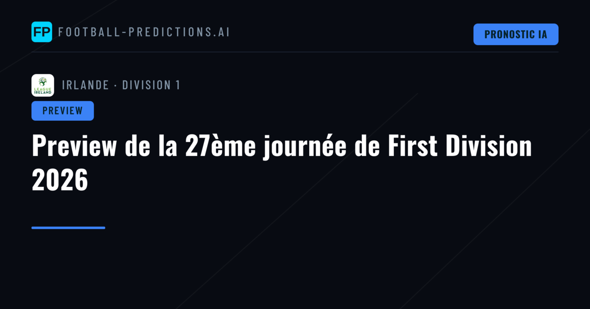 Preview de la 27ème journée de First Division 2026
