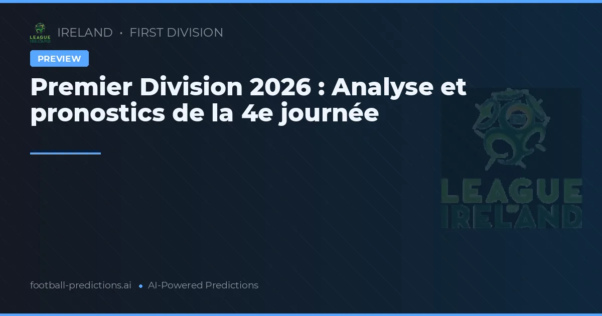Premier Division 2026 : Analyse et pronostics de la 4e journée
