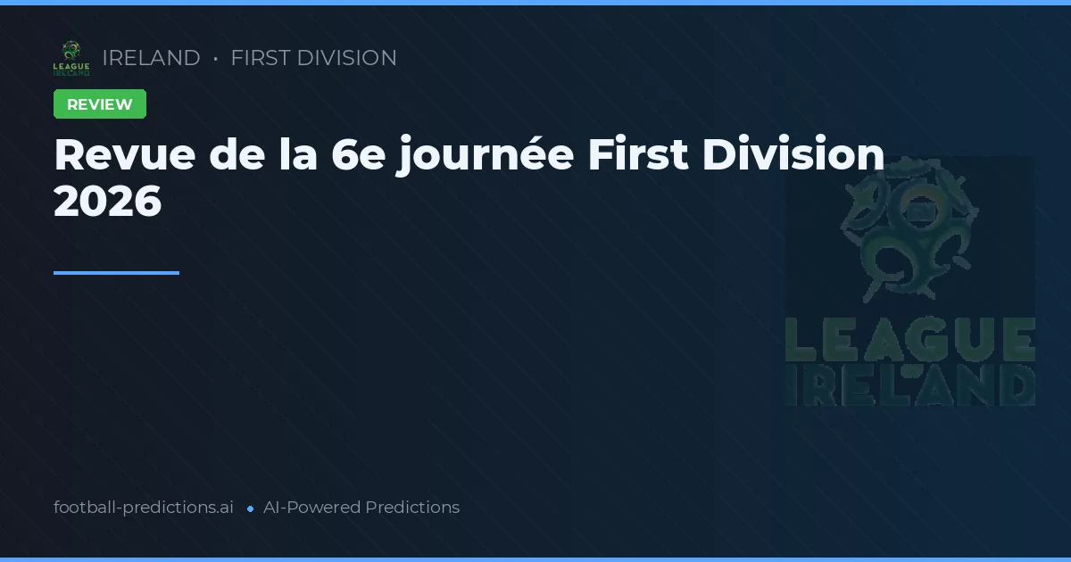 Revue de la 6e journée First Division 2026