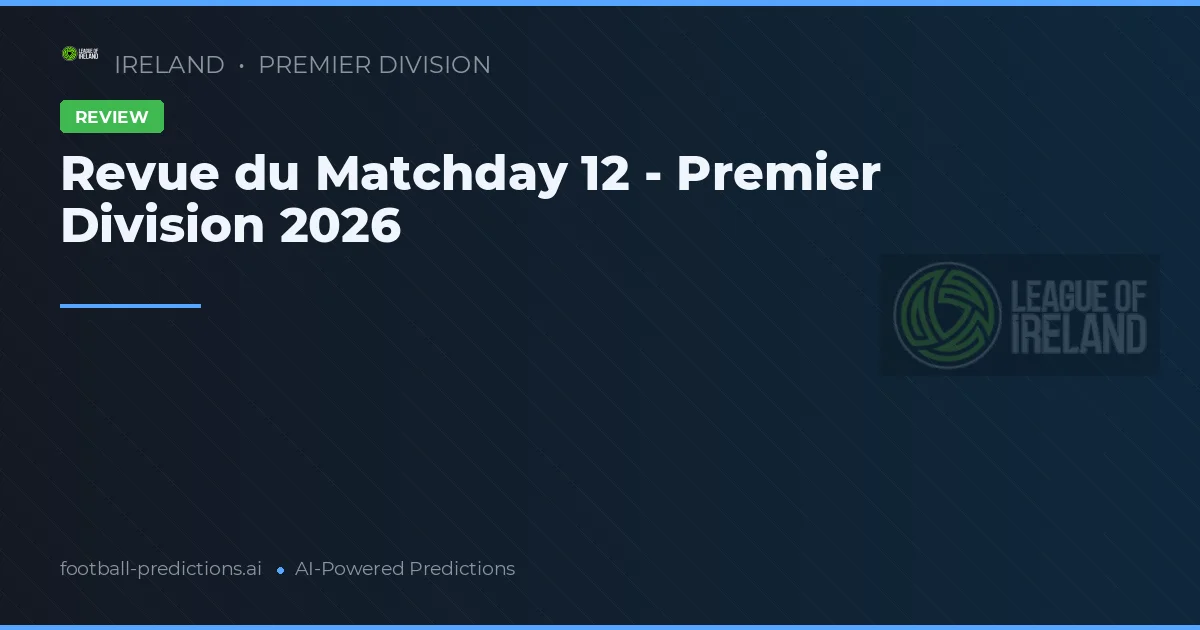 Revue du Matchday 12 - Premier Division 2026