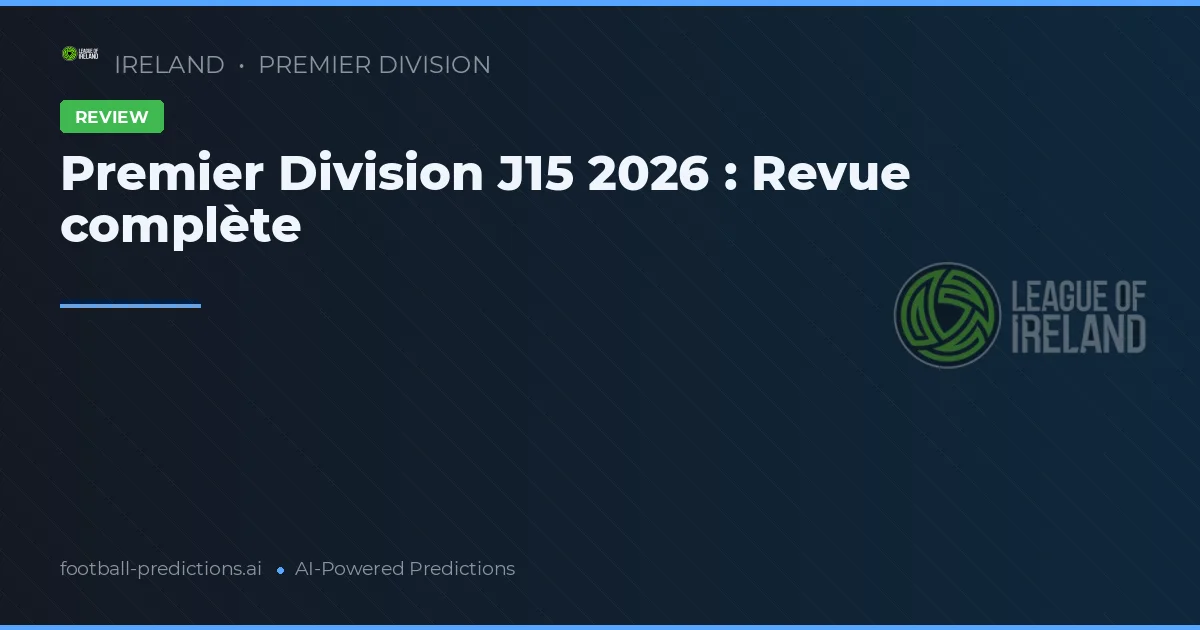 Premier Division J15 2026 : Revue complète