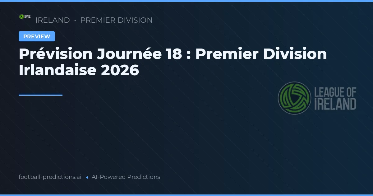 Prévision Journée 18 : Premier Division Irlandaise 2026