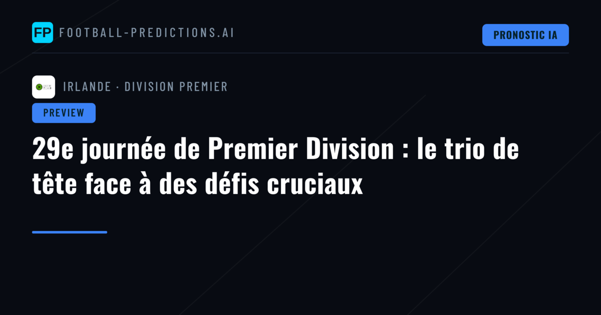 29e journée de Premier Division : le trio de tête face à des défis cruciaux