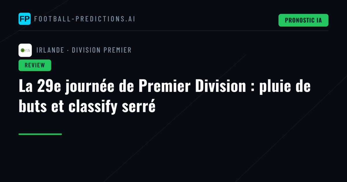 La 29e journée de Premier Division : pluie de buts et classify serré
