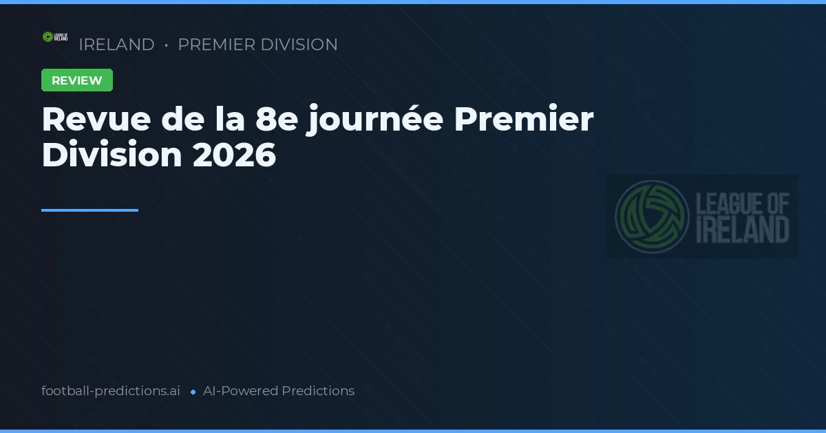Revue de la 8e journée Premier Division 2026