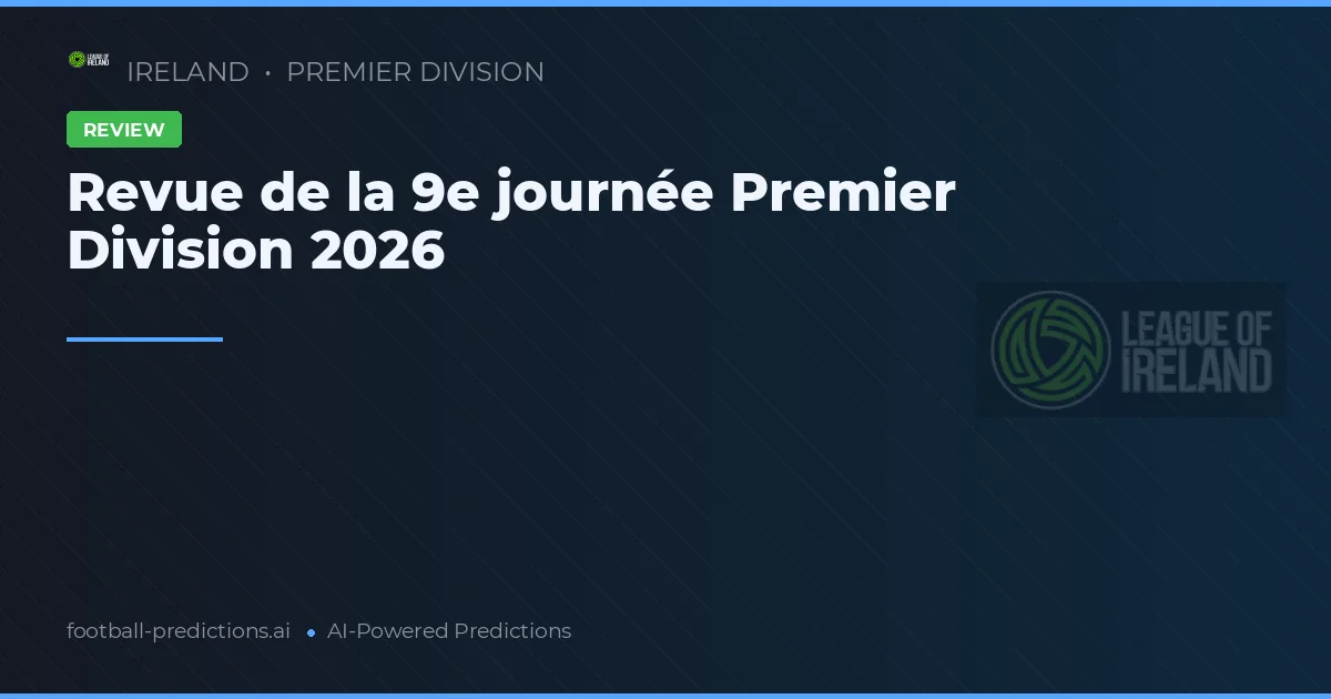 Revue de la 9e journée Premier Division 2026