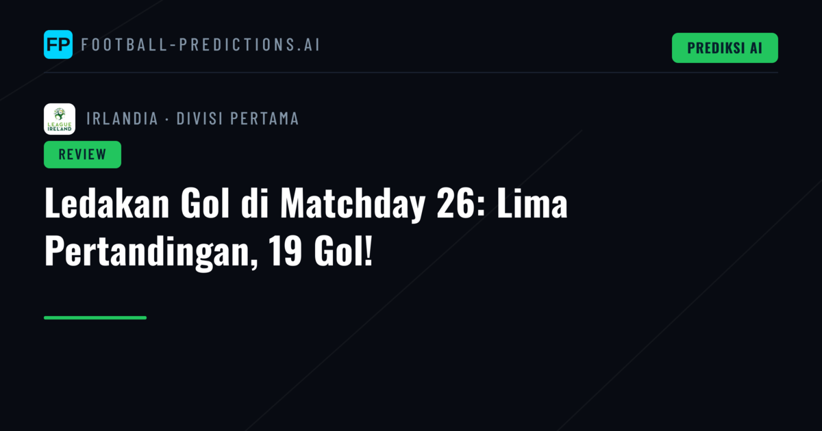 Ledakan Gol di Matchday 26: Lima Pertandingan, 19 Gol!