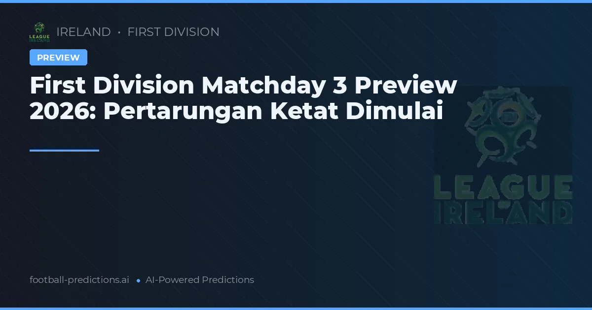 First Division Matchday 3 Preview 2026: Pertarungan Ketat Dimulai