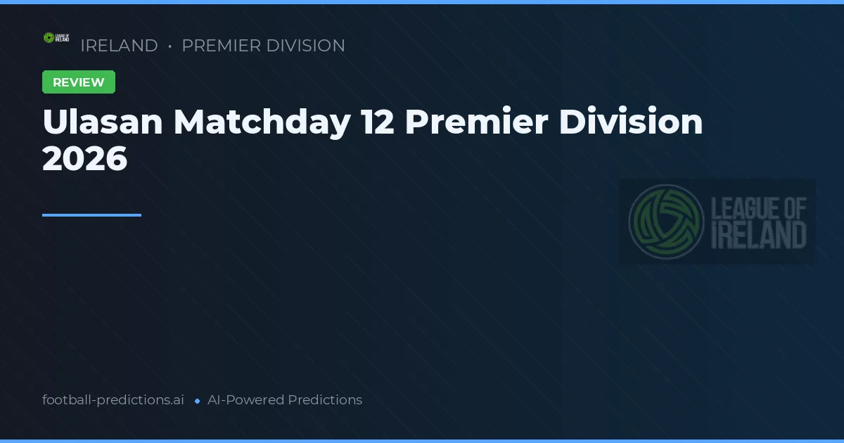 Ulasan Matchday 12 Premier Division 2026