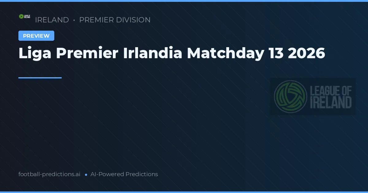 Liga Premier Irlandia Matchday 13 2026