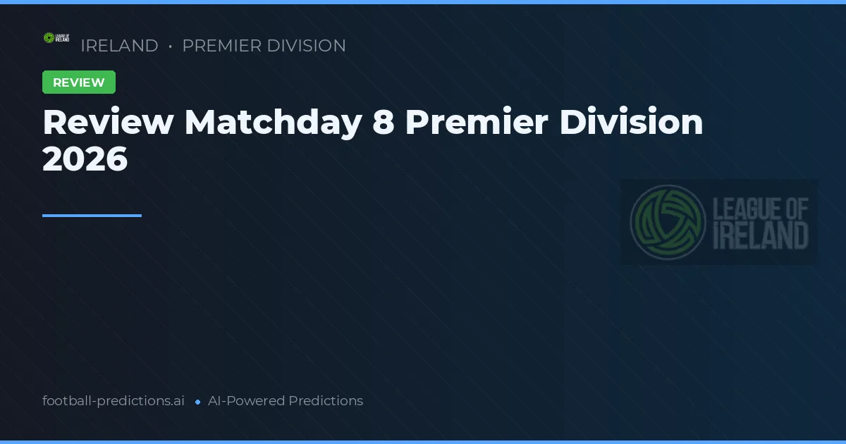 Review Matchday 8 Premier Division 2026
