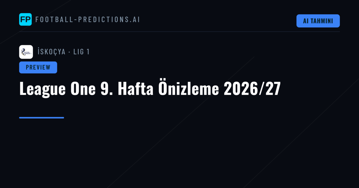 League One 9. Hafta Önizleme 2026/27
