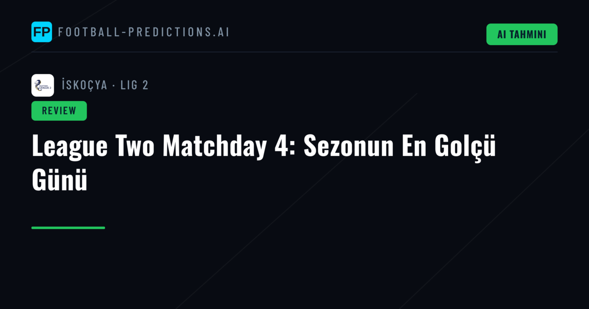 League Two Matchday 4: Sezonun En Golçü Günü