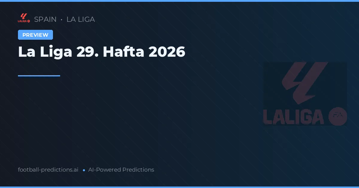 La Liga 29. Hafta 2026