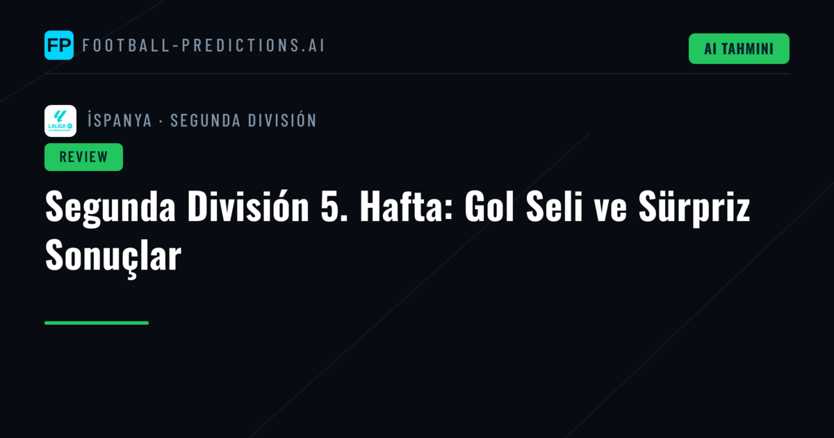 Segunda División 5. Hafta: Gol Seli ve Sürpriz Sonuçlar