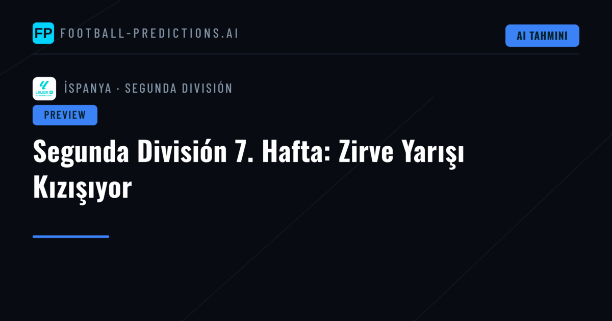 Segunda División 7. Hafta: Zirve Yarışı Kızışıyor