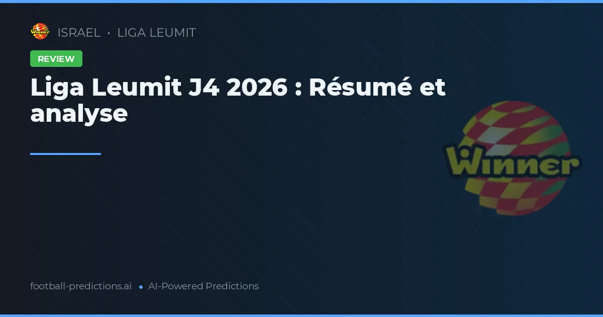 Liga Leumit J4 2026 : Résumé et analyse