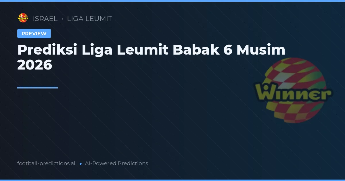 Prediksi Liga Leumit Babak 6 Musim 2026