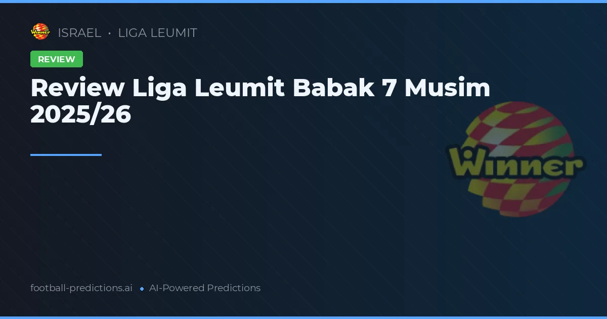 Review Liga Leumit Babak 7 Musim 2025/26
