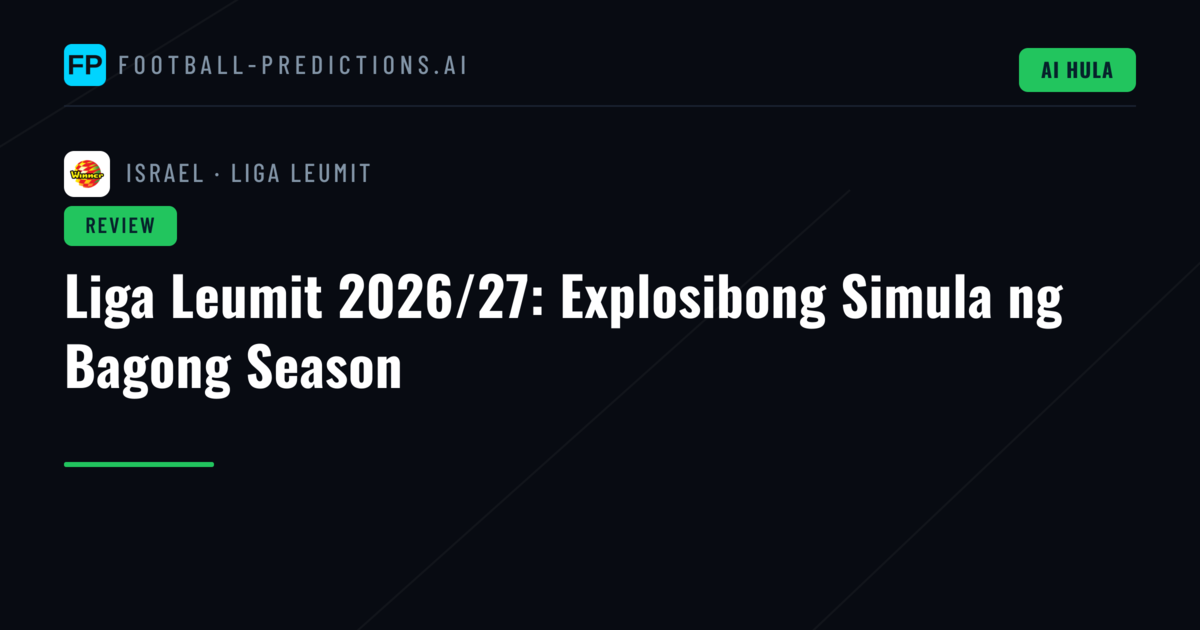 Liga Leumit 2026/27: Explosibong Simula ng Bagong Season