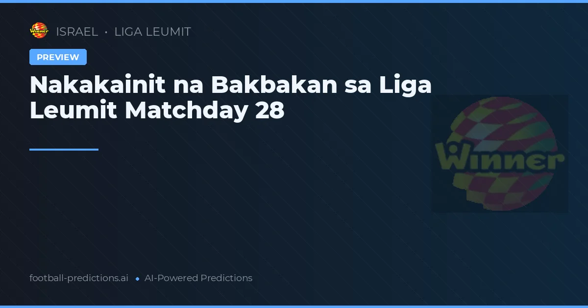 Nakakainit na Bakbakan sa Liga Leumit Matchday 28