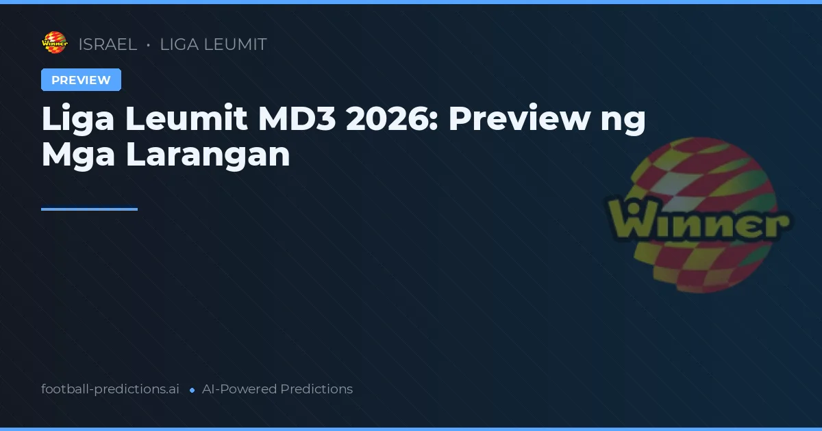 Liga Leumit MD3 2026: Preview ng Mga Larangan