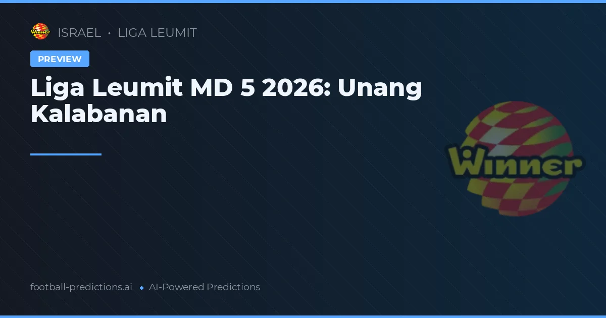 Liga Leumit MD 5 2026: Unang Kalabanan