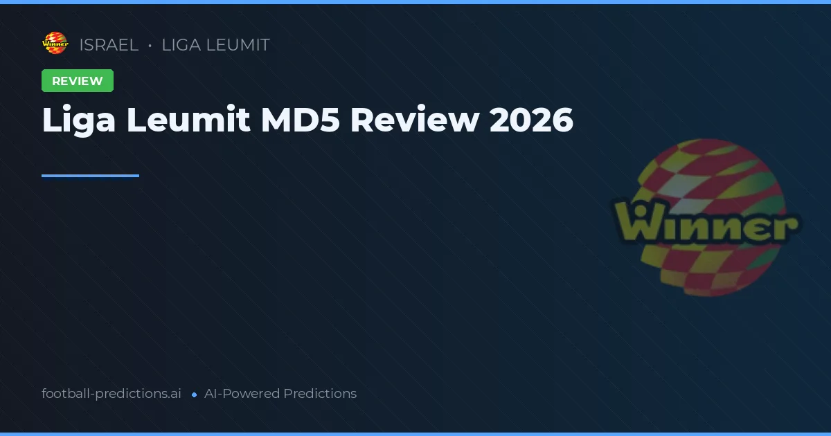 Liga Leumit MD5 Review 2026