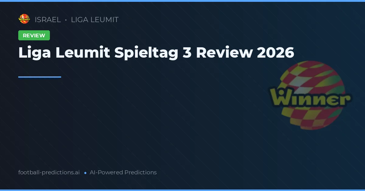 Liga Leumit Spieltag 3 Review 2026