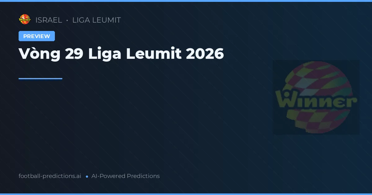 Vòng 29 Liga Leumit 2026