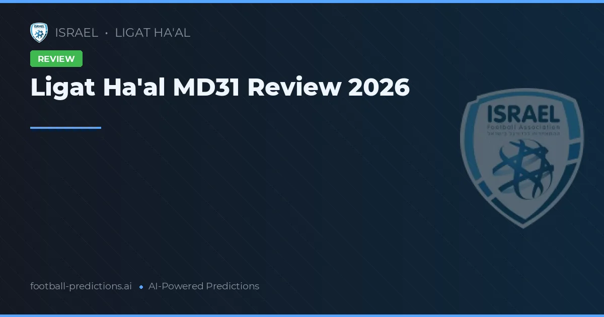 Ligat Ha'al MD31 Review 2026
