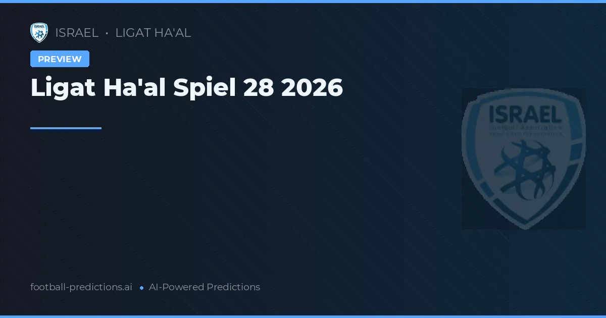 Ligat Ha'al Spiel 28 2026