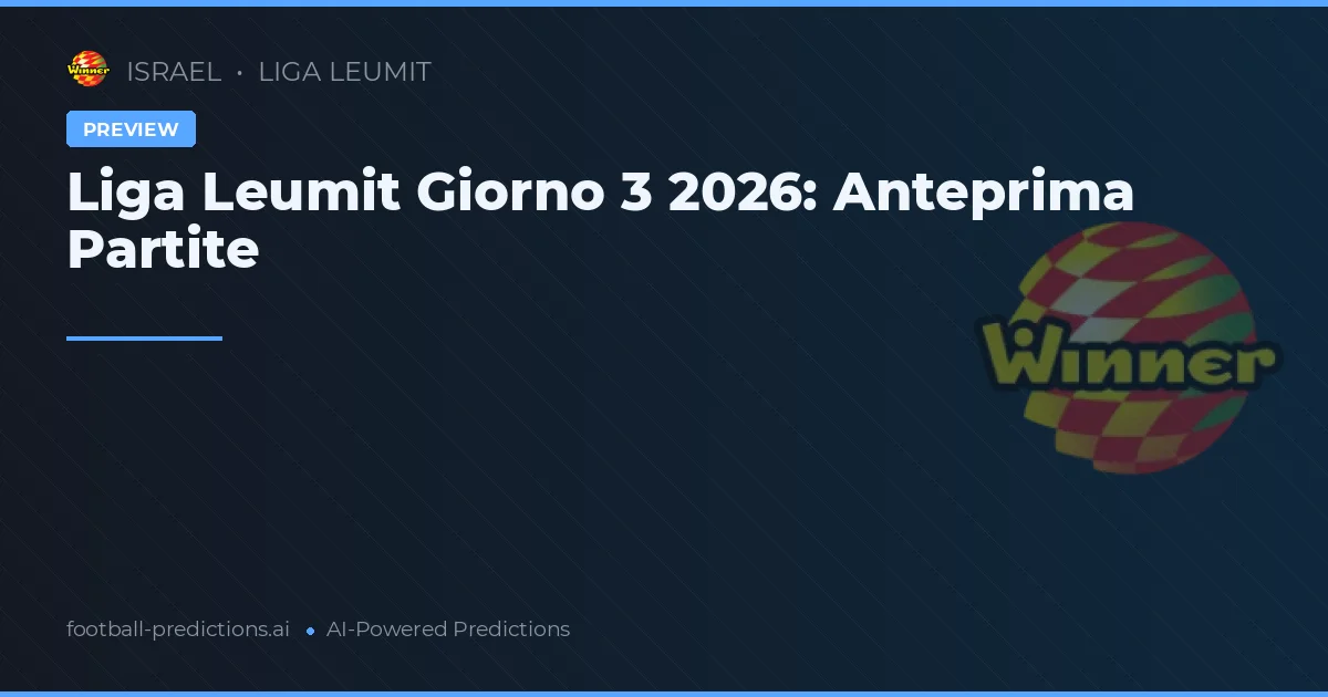 Liga Leumit Giorno 3 2026: Anteprima Partite
