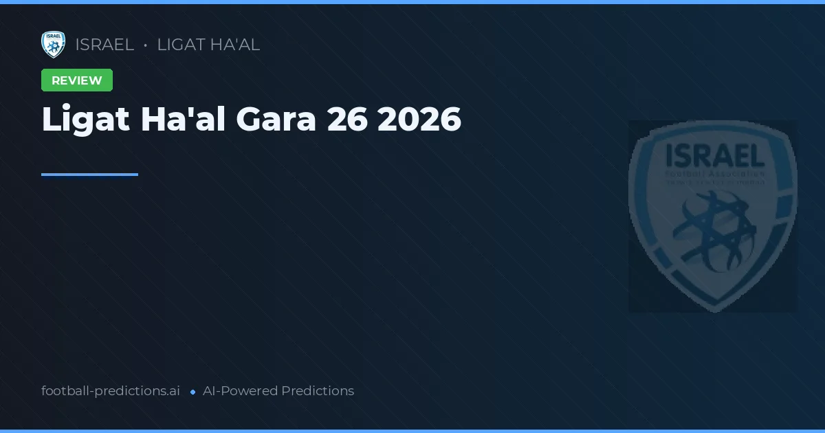 Ligat Ha'al Gara 26 2026