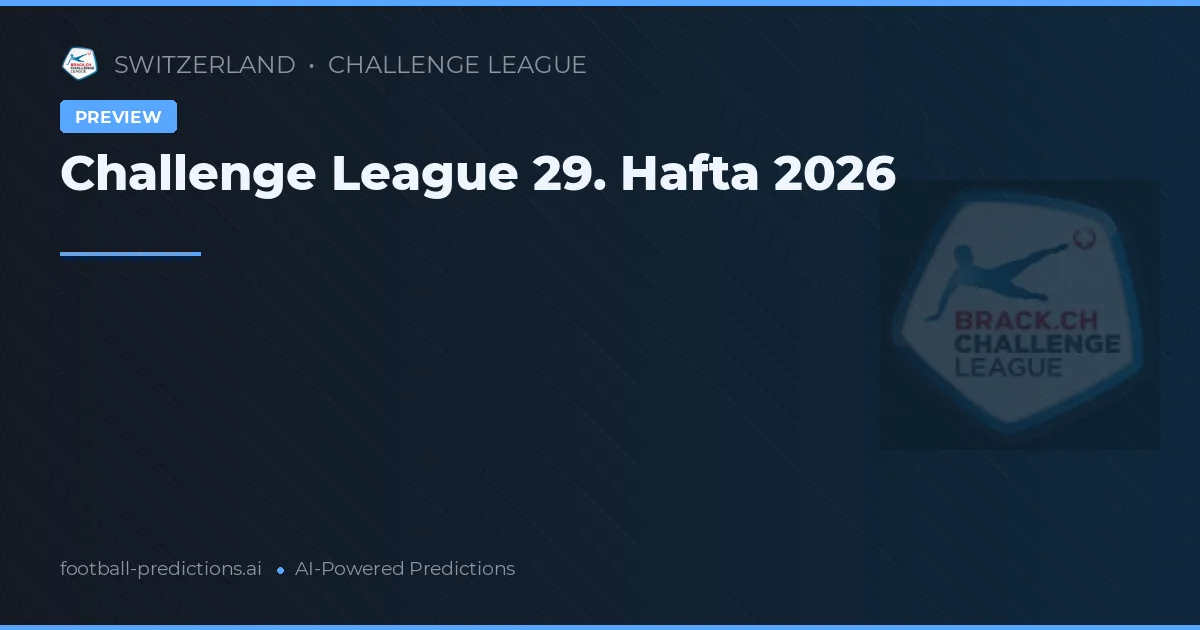Challenge League 29. Hafta 2026