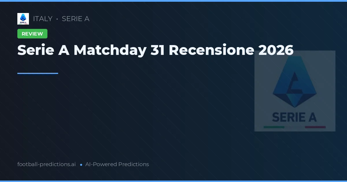 Serie A Matchday 31 Recensione 2026