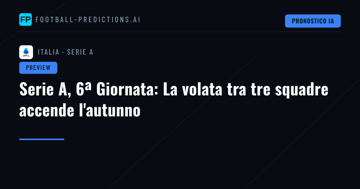 Serie A, 6ª Giornata: La volata tra tre squadre accende l'autunno