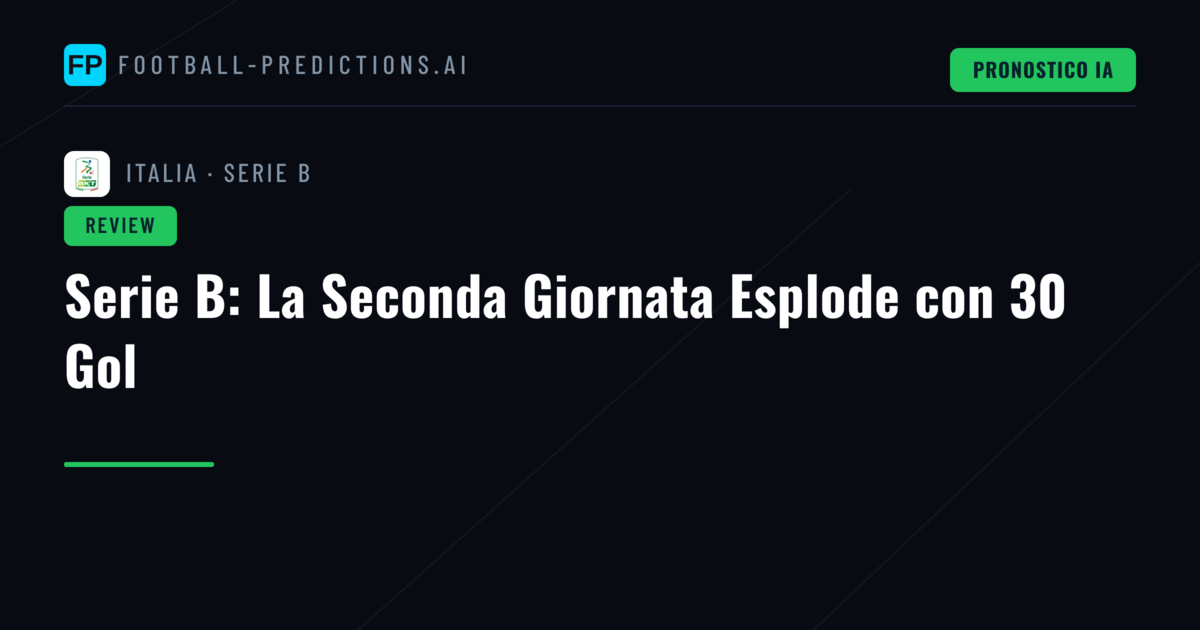 Serie B: La Seconda Giornata Esplode con 30 Gol