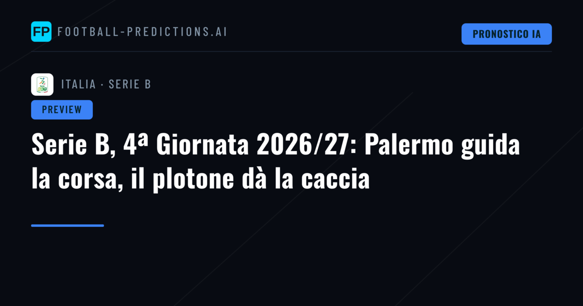 Serie B, 4ª Giornata 2026/27: Palermo guida la corsa, il plotone dà la caccia