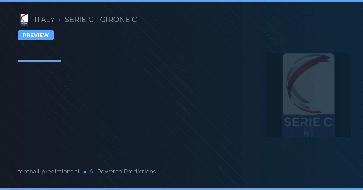 Anteprima della 32ª giornata di Serie C Girone C 2026