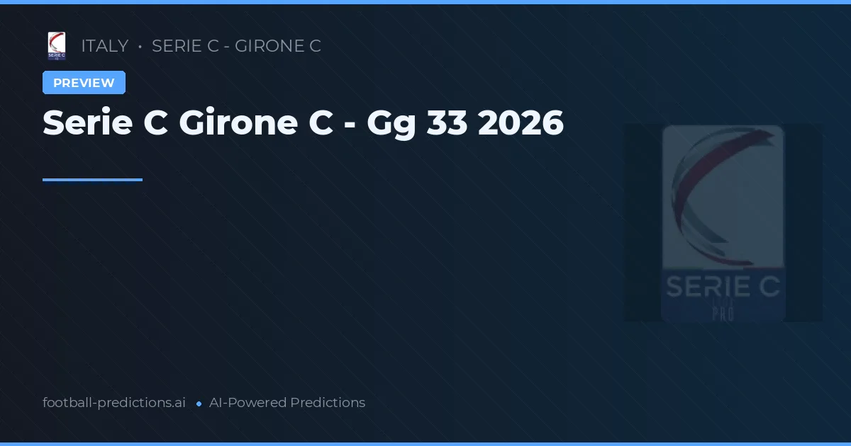 Serie C Girone C - Gg 33 2026