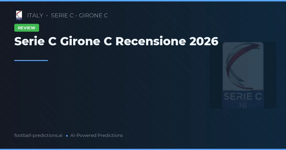 Serie C Girone C Recensione 2026
