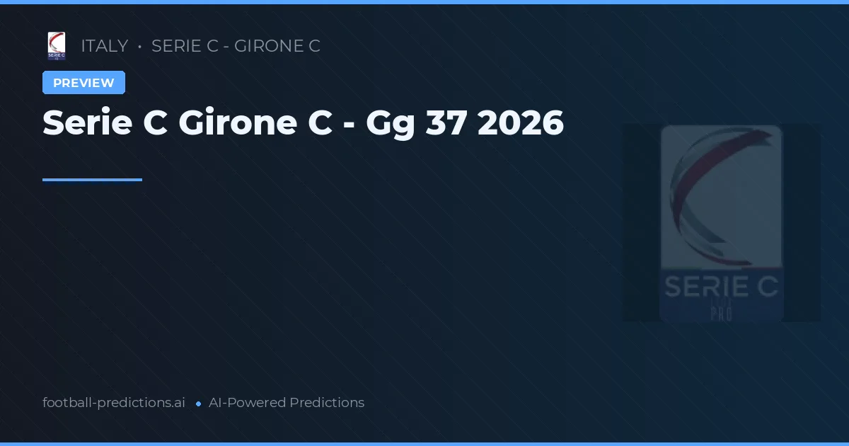 Serie C Girone C - Gg 37 2026