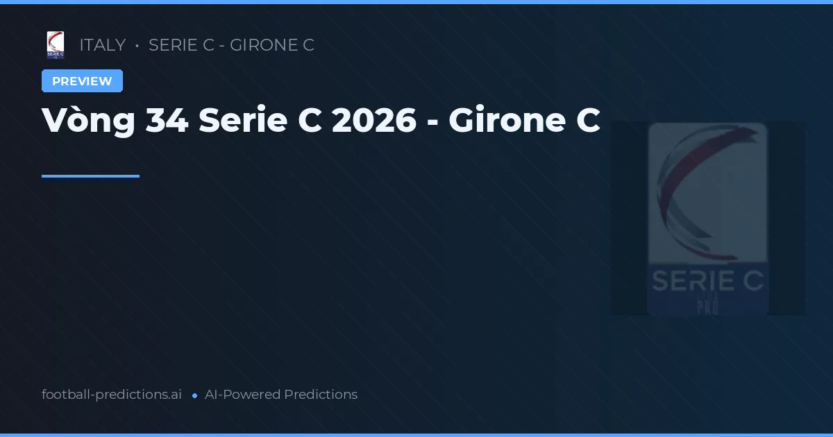 Vòng 34 Serie C 2026 - Girone C